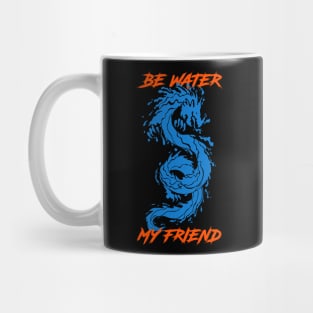 Be Water My Friend Mug